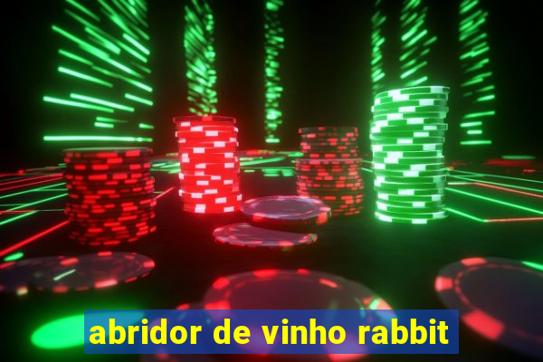 abridor de vinho rabbit